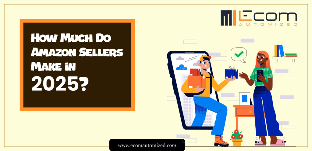 How Much Do Amazon Sellers Make in 2025?
